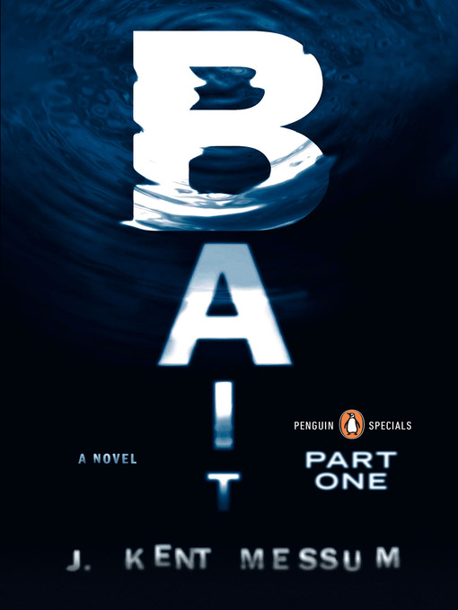 Title details for Bait, Part 1 by J Kent Messum - Available